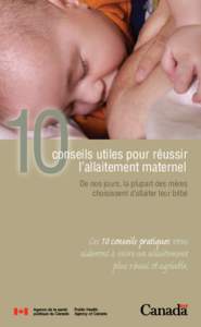 10  conseils utiles pour réussir l’allaitement maternel De nos jours, la plupart des mères choisissent d’allaiter leur bébé