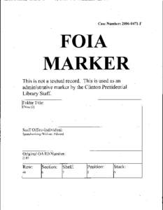 Case Number: [removed]F  FOIA MARKER This is not a textual record. This is ·used as an administrative marker by the Clinton Presidential