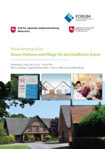 Amt für regionale Landesentwicklung Weser-Ems Werkstattgespräche: Neues Wohnen und Pflege für den ländlichen Raum Dienstag, , 12.30 – 16.30 Uhr