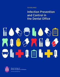 Revised – February 2010 Approved by Council – November 2009 This is a revision to the Guidelines on Infection Control in the Dental Office issued in January[removed]The Guidelines of the Royal College of Dental Surge