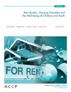 REPORT  Rent Burden, Housing Subsidies and the Well-being of Children and Youth  Yumiko Aratani | Michelle Chau | Vanessa R. Wight | Sophia Addy