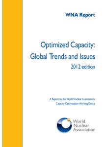 WNA Report  Optimized Capacity: Global Trends and Issues 2012 edition