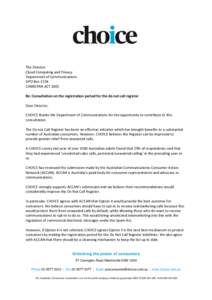 The Director Cloud Computing and Privacy Department of Communications GPO Box 2154 CANBERRA ACT 2601 Re: Consultation on the registration period for the do not call register