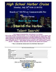 High School Harbor Cruise Monday, July 28th 8:00-11:00 PM *