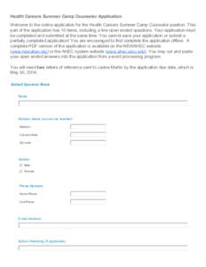 Health Careers Summer Camp Counselor Application Welcome to the online application for the Health Careers Summer Camp Counselor position. This part of the application has 10 items, including a few open ended questions. Y