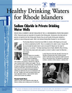 Healthy Drinking Waters for Rhode Islanders SAFE AND HEALTHY LIVES IN SAFE AND HEALTHY COMMUNITIES Sodium Chloride in Private Drinking Water Wells
