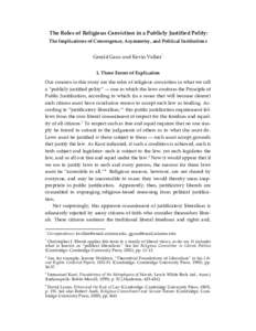 The Roles of Religious Conviction in a Publicly Justified Polity: The Implications of Convergence, Asymmetry, and Political Institutions Gerald Gaus and Kevin Vallier* 1. Three Errors of Explication Our concern in this e