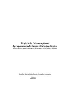 Projeto de Intervenção no Agrupamento de Escolas Coimbra Centro (de acordo com o ponto 3, do Artigo 6.º, da Portaria n.º , de 9 de Julho) Amélia Maria Botelho de Carvalho Loureiro Coimbra