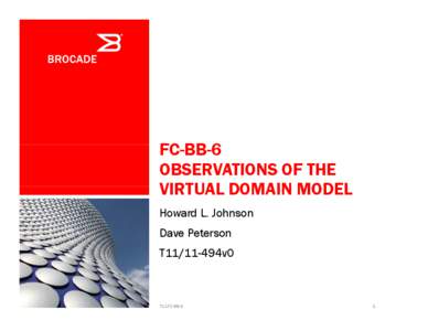 Microsoft PowerPoint - (Howard Johnson) T11 FC-BB-6 Observations of the Virtual Domain Model.pptx