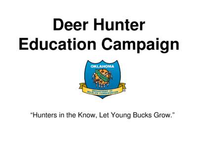 Deer Hunter Education Campaign “Hunters in the Know, Let Young Bucks Grow.”  Timeline