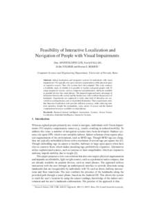 Feasibility of Interactive Localization and Navigation of People with Visual Impairments Ilias APOSTOLOPOULOS, Navid FALLAH, Eelke FOLMER and Kostas E. BEKRIS 1 Computer Science and Engineering Department, University of 