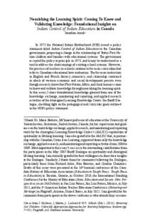 Nourishing the Learning Spirit: Coming To Know and Validating Knowledge: Foundational Insights on Indian Control of Indian Education in Canada Jonathan Anuik1  In 1972 the National Indian Brotherhood (NIB) issued a polic