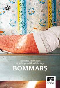 Decorated Farmhouses of Hälsingland World Heritage Bommars  Together, the various rooms at Bommars provide