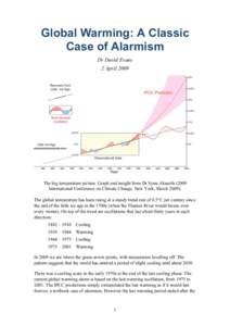 Climate history / Global warming / Greenhouse gas / Intergovernmental Panel on Climate Change / Little Ice Age / Global warming controversy / The Great Global Warming Swindle / Atmospheric sciences / Climatology / Climate change