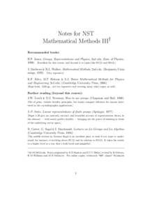 Notes for NST Mathematical Methods III† Recommended books: H.F. Jones, Groups, Representations and Physics, 2nd edn. (Inst. of Physics, Excellent for this course, and beyond it to topics like SU(2) and SO(3).] J