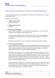 B-SOSU Bestyrelsesforeningen for Social- og Sundhedsskoler Referat af bestyrelsesmøde den 31. maj 2012, Grand Hotel København Til stede: Hans Viggo Støving, Knud Henning Andersen, Preben Astrup, Flemming Jørgensen, P