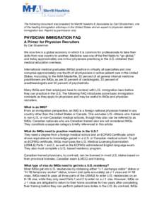 The following document was prepared for Merritt Hawkins & Associates by Carl Shusterman, one of the leading immigration attorneys in the United States and an expert in physician-related immigration law. Reprint by permis