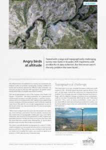 CASE STUDY  Angry birds at altitude  Tasked with a large and topographically challenging