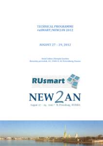 TECHNICAL PROGRAMME ruSMART/NEW2AN 2012 AUGUST 27 – 29, 2012  Hotel Sokos Olympia Garden