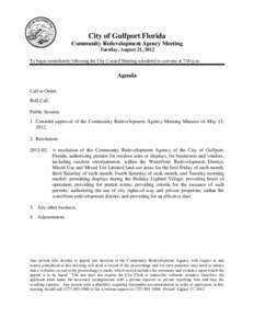 City of Gulfport Florida Community Redevelopment Agency Meeting Tuesday, August 21, 2012 To begin immediately following the City Council Meeting scheduled to convene at 7:00 p.m.  Agenda