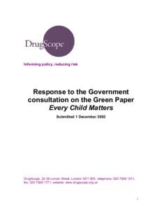 Informing policy, reducing risk  Response to the Government consultation on the Green Paper Every Child Matters Submitted 1 December 2003