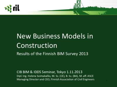 New Business Models in Construction Results of the Finnish BIM Survey 2013 CIB BIM & IDDS Seminar, Tokyo