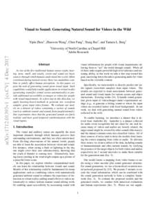 Visual to Sound: Generating Natural Sound for Videos in the Wild Yipin Zhou1 , Zhaowen Wang2 , Chen Fang2 , Trung Bui2 , and Tamara L. Berg1 arXiv:1712.01393v1 [cs.CV] 4 Dec