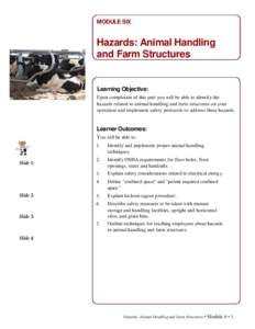 MODULE SIX  Hazards: Animal Handling and Farm Structures  Learning Objective: