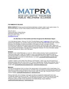 FOR IMMEDIATE RELEASE MEDIA CONTACT: Please see the mid-Atlantic destination contacts noted in each section below. For general Mid-Atlantic Tourism Public Relations Alliance information, please contact: Alicia M. Quinn P