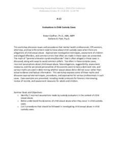 Transforming Research into Practice | 2014 ATSA Conference Wednesday October 29 | 8:30 AM - 12:00 PM A-12  Evaluations in Child Custody Cases