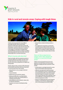 Kids in rural and remote areas: Coping with tough times  Children and young people face many different potentially traumatic, adverse and stressful experiences while they are growing up. But for kids growing up in rural 