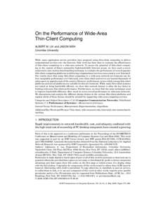 On the Performance of Wide-Area Thin-Client Computing ALBERT M. LAI and JASON NIEH Columbia University  While many application service providers have proposed using thin-client computing to deliver