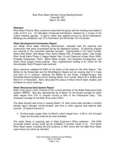 Bear River Basin Advisory Group Meeting Record Cokeville, WY March 18, 2002 Welcome River Basin Planner Barry Lawrence welcomed the group and the meeting was called to