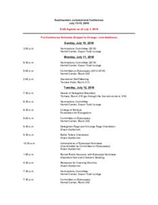 Southeastern Jurisdictional Conference July 13-15, 2016 Draft Agenda as of July 1, 2016 Pre-Conference Schedule (Subject to Change—and Additions)  Sunday, July 10, 2016