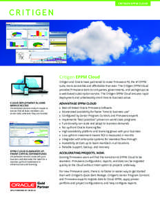 CRITIGEN EPPM CLOUD  Critigen EPPM Cloud Critigen and Oracle have partnered to make Primavera P6, the #1 EPPM suite, more accessible and affordable than ever. The Critigen EPPM Cloud provides Primavera tools to companies