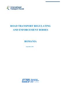 ROAD TRANSPORT REGULATING AND ENFORCEMENT BODIES ROMANIA September 2011