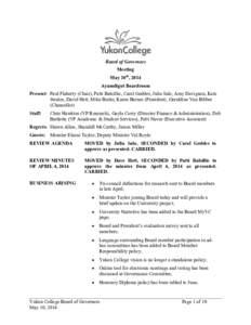 Board of Governors Meeting May 10th, 2014 Ayamdigut Boardroom Present: Paul Flaherty (Chair), Patti Balsillie, Carol Geddes, Julia Salo, Amy Davignon, Kate Swales, David Hett, Mike Burke, Karen Barnes (President), Gerald