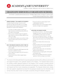 GRADUATE SERVICES // GRADUATE SCHOOL[removed] // [removed[removed]Hayes Street, 5th Floor, San Francisco, California[removed]Available: Monday through Friday, 8:00am – 6:00pm GRADUATE ADVISING AT 