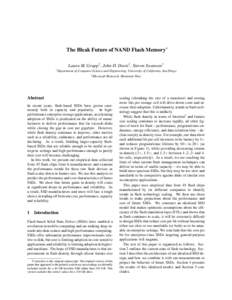 The Bleak Future of NAND Flash Memory⇤ Laura M. Grupp† , John D. Davis‡ , Steven Swanson† † Department of Computer Science and Engineering, University of California, San Diego ‡ Microsoft