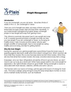 Weight Management  Introduction If you are overweight, you are not alone. About two thirds of adults in the U.S. are overweight or obese. There are a lot of weight loss diets, but many of them only work