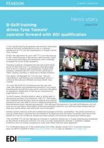 News story August 2012 B-Skill training drives Tyne Tunnels’ operator forward with EDI qualiﬁcation
