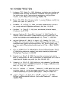 1995 REFEREED PUBLICATIONS 1. Anderson, P.M.; Walsh, P.J[removed]Subcellular localization and biochemical properties of the enzymes of carbomyol phosphate and urea synthesis in the Batrachoidid fishes. Opsanus beta, Opsan