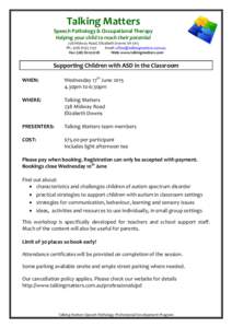 Talking Matters Speech Pathology & Occupational Therapy Helping your child to reach their potential 238 Midway Road, Elizabeth Downs SA 5113 Ph.: (Email: 