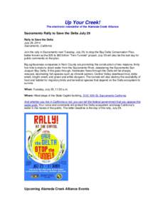 Up Your Creek! The electronic newsletter of the Alameda Creek Alliance Sacramento Rally to Save the Delta July 29 Rally to Save the Delta July 29, 2014