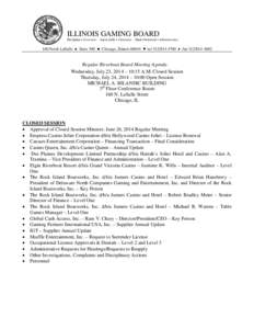 ILLINOIS GAMING BOARD Pat Quinn • Governor Aaron Jaffe • Chairman Mark Ostrowski • Administrator 160 North LaSalle ♠ Suite 300 ♣ Chicago, Illinois 60601 ♥ tel[removed] ♦ fax[removed]Regular Riverb