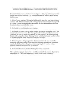 GUIDELINES FOR PROPOSALS FOR INDEPENDENT STUDY IN ETS  Independent Study courses should involve reading and writing expectations equivalent to regular upper division courses in ETS. An Independent Study proposal should i