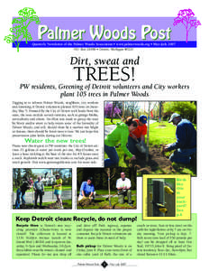 Palmer Woods Post  Quarterly Newsletter of the Palmer Woods Association • www.palmerwoods.org • May~July 2007 P.O. Box 21086 • Detroit, Michigan[removed]Dirt, sweat and