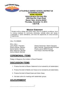 LITTLEFIELD UNIFIED SCHOOL DISTRICT #9 GOVERNING BOARD WORK SESSION Administrative Services Site 3490 East Rio Virgin Road Beaver Dam, Arizona 86432