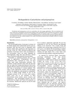 Indian Journal of Biotechnology Vol. 7, January 2008, pp 9-22 Biodegradation of polyethylene and polypropylene J Arutchelvi, M Sudhakar, Ambika Arkatkar, Mukesh Doble*, Sumit Bhaduri1 and Parasu Veera Uppara1 Department 