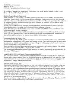 Health Advisory Committee February 26, 2014 7:30 a.m. – Special Services Conference Room In attendance: Diane Reichel, Sarah Lewis, Tim Mahaney, Gail Smith, Deborah Schmidt, Heather Carrell, Kevin LeLacheur, Chris Wyat